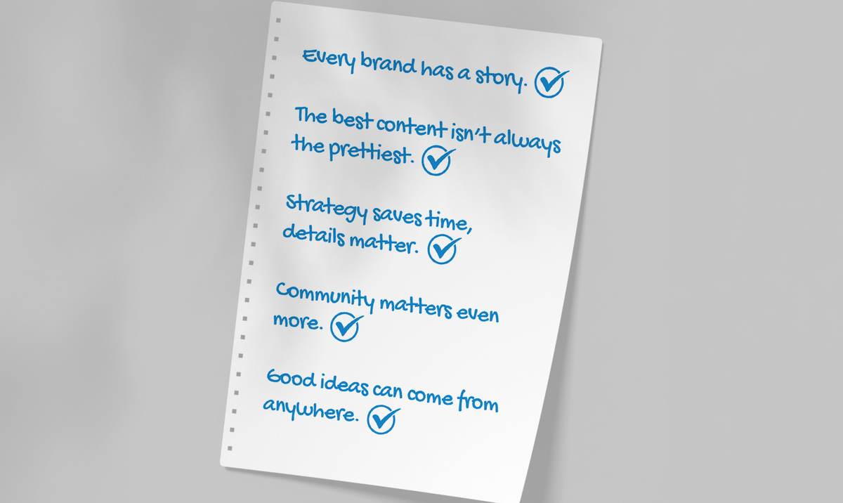 Handwritten notepad reading: every brand has a story; the best content isn't always the prettiest; strategy saves time, details matter; community matters even more; good ideas can come from anywhere.