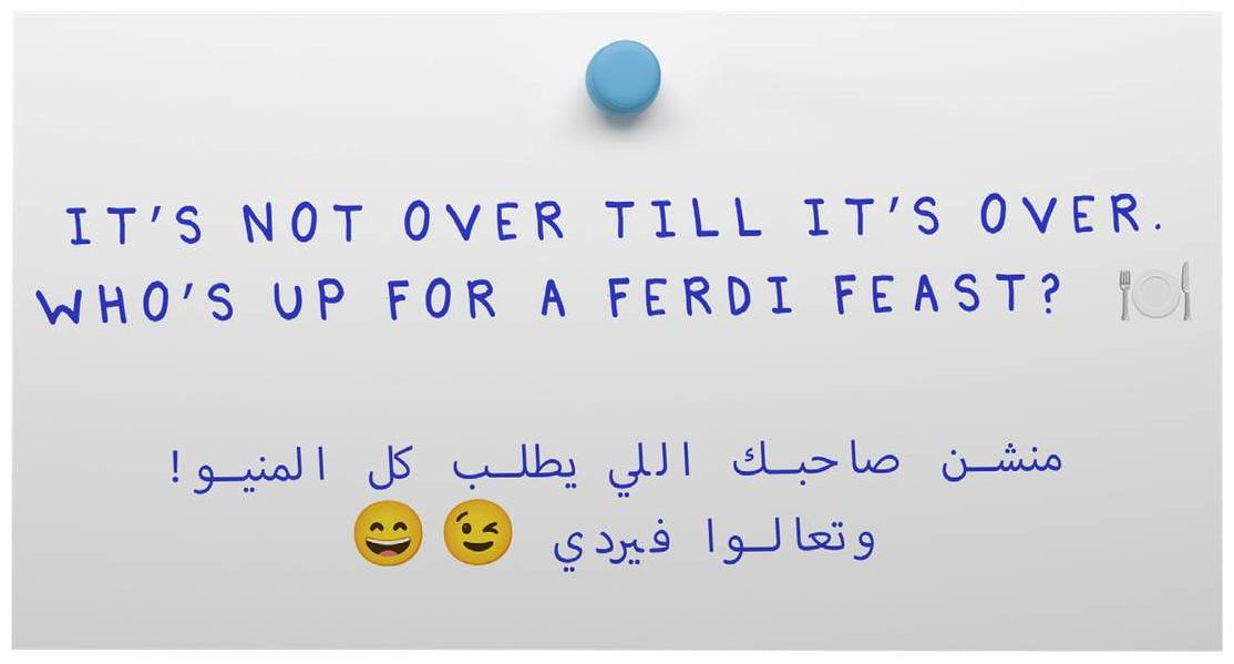 Handwritten-note mock-up of the Ferdi caption: 'It's not over till it's over. Who's up for a Ferdi feast?' with its Arabic counterpart.